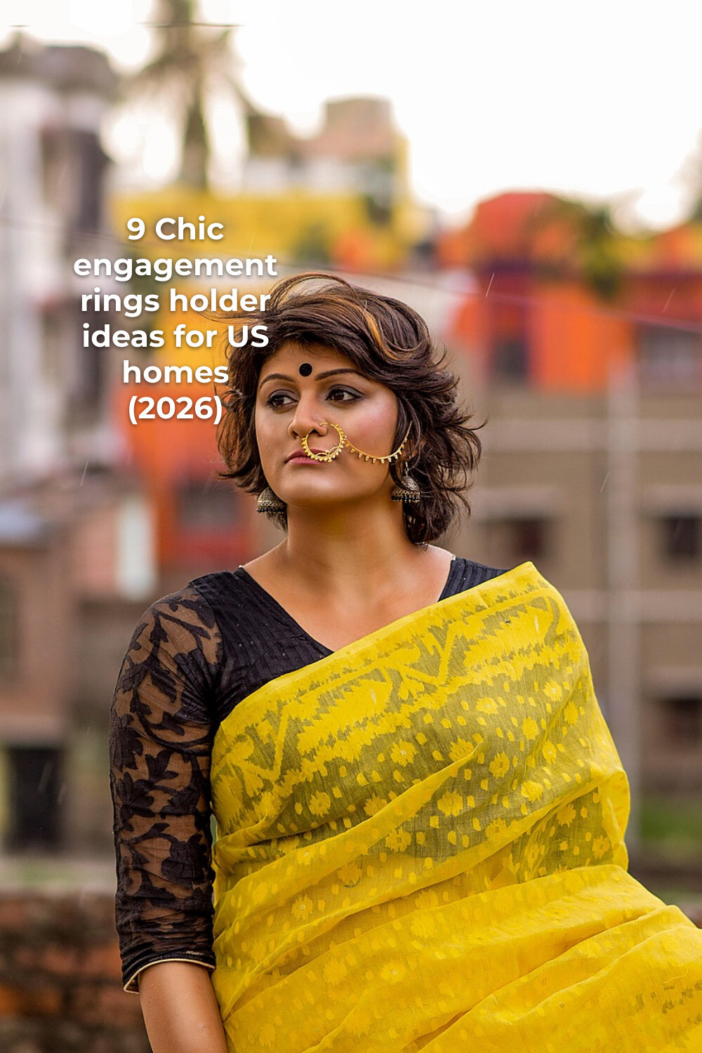 Decorative Engagement Rings Holder Ideas Decorative engagement rings holder ideas with a woman in yellow sari and jewelry outdoors