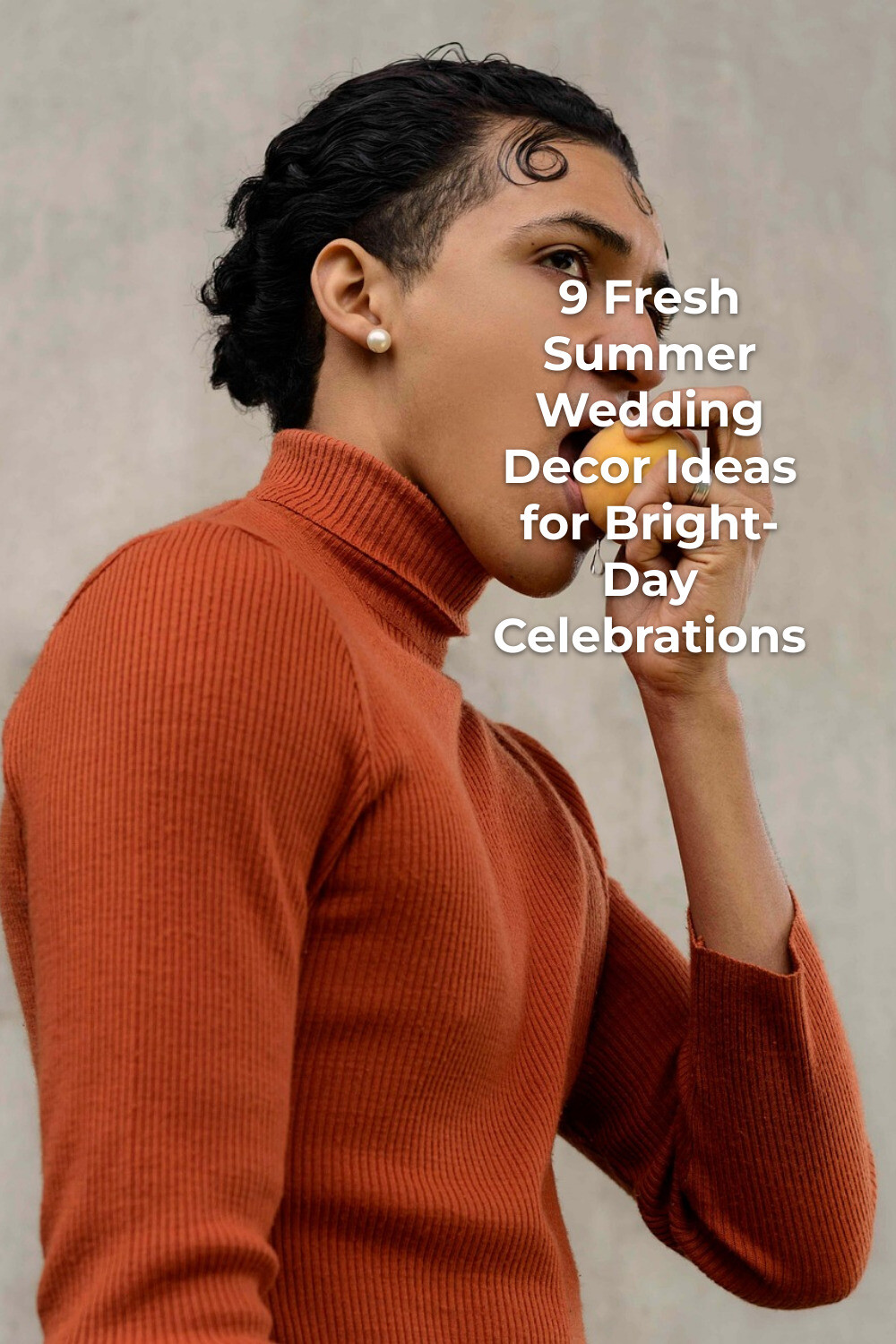 Summer wedding decor trendforward peach portrait Summer wedding decor inspiration with a person in an orange turtleneck holding a peach against a plain wall